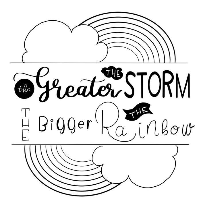 The Greater the Storm, The Bigger the Rainbow - Free Coloring Page
